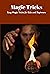 Magic Tricks: Easy Magic Tricks for Kids and Beginners: Complete Course in Magic