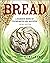 Bread: A Baker's Book of Techniques and Recipes