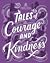 Tales of Courage and Kindness
