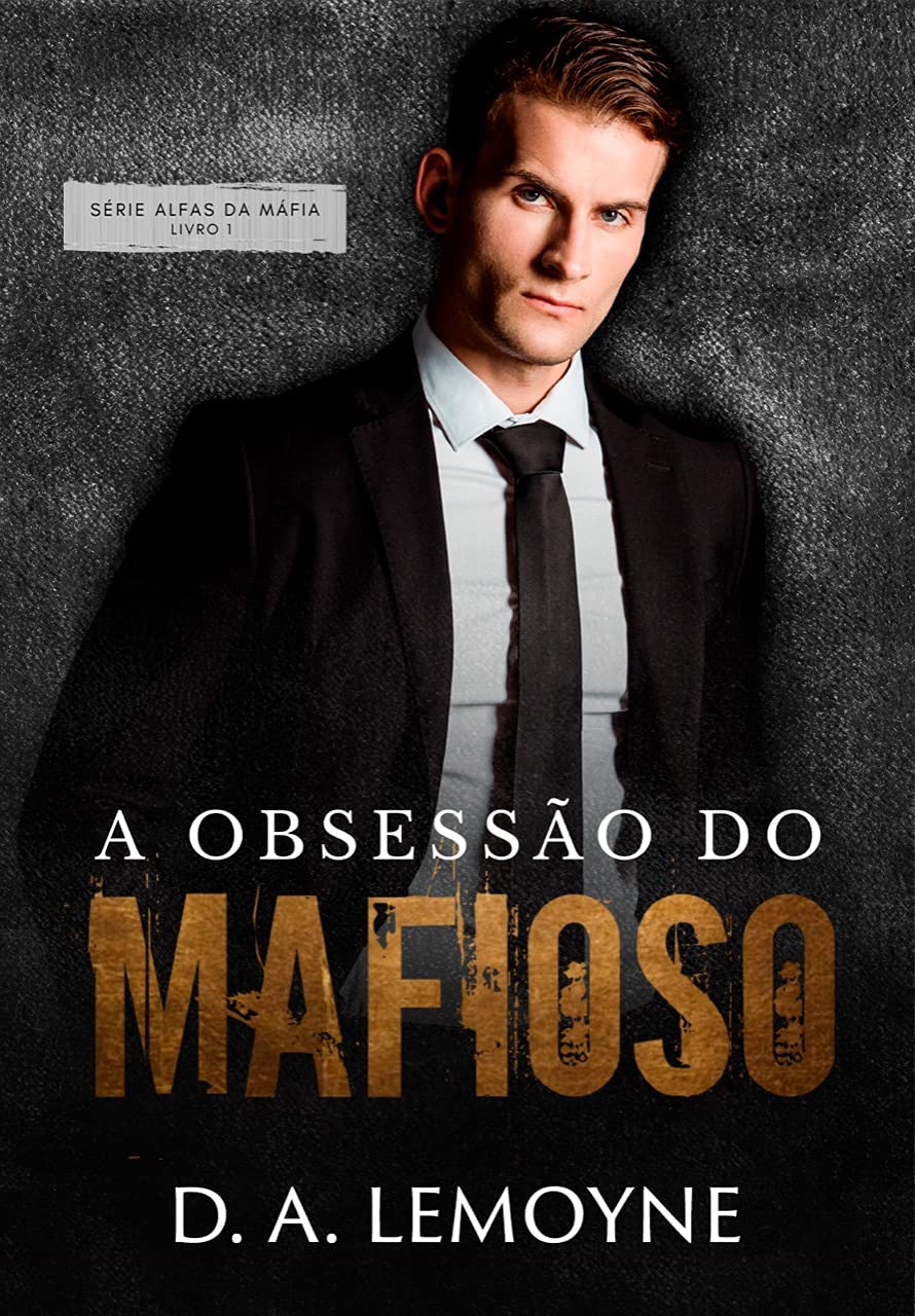A Obsessão do Mafioso (Alfas da Máfia, #1)