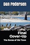 Book cover for Final Cover-Up: The Bones of Old Town