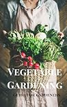 Vegetable Gardening: Guide For Gardeners