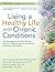 Living a Healthy Life with Chronic Conditions: Self-Management of Heart Disease, Fatigue, Arthritis, Worry, Diabetes, Frustration, Asthma, Pain, Emphysema, and Others