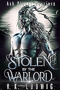 Stolen by the Warlord (Ash Planet Warriors #1)