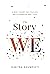The Story of WE: A New Theo...