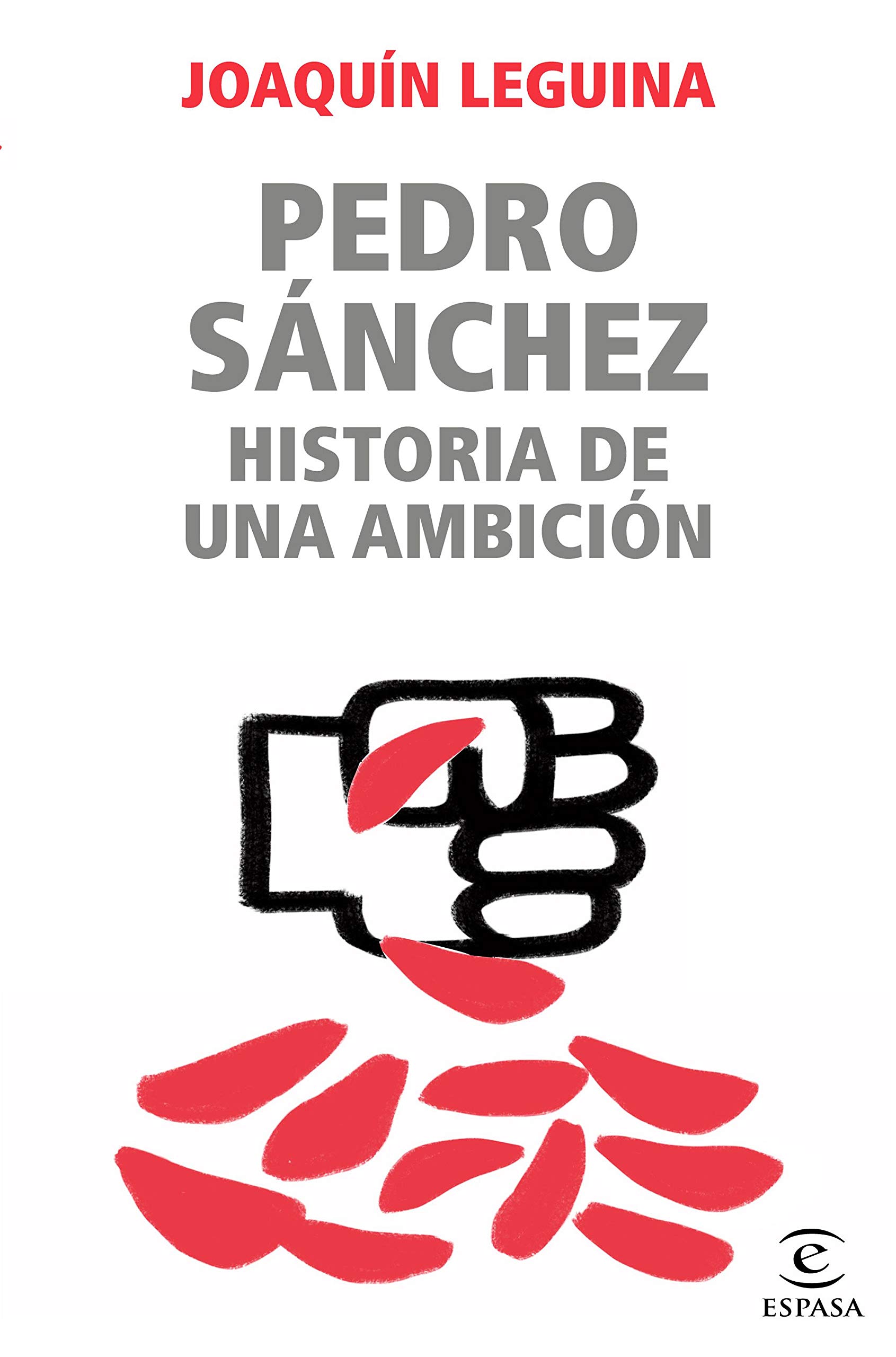 Pedro Sánchez, historia de una ambición (NO FICCIÓN) (Spanish Edition)