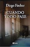 Cuando todo pase by Diego Fischer