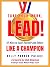 Take Your Mark, LEAD! : Ten Ways to Lead Yourself and Others Like a Champion