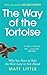 The Way of the Tortoise: Wh...