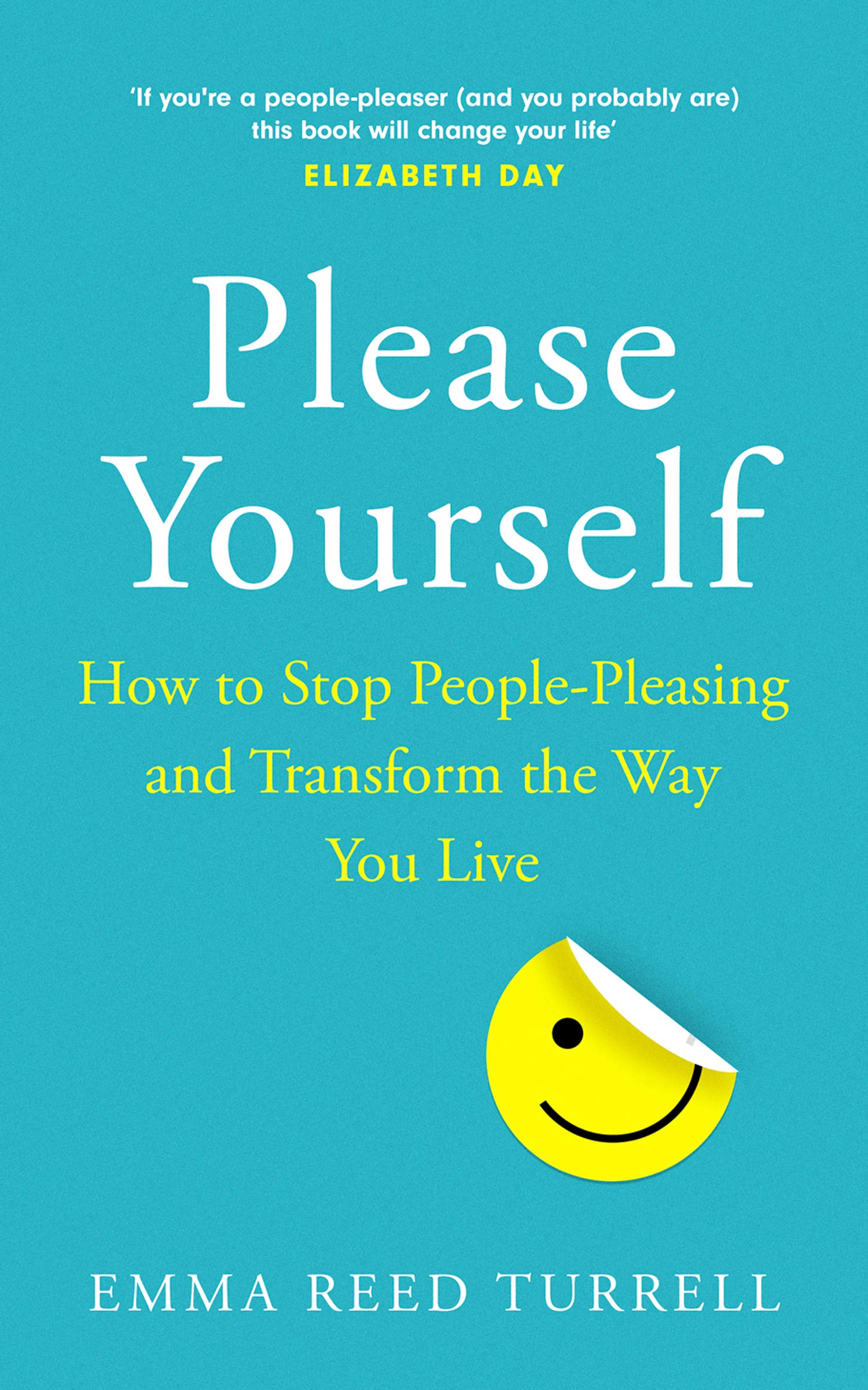 Please Yourself: How to Stop People-Pleasing and Transform the Way You Live (Hardcover)