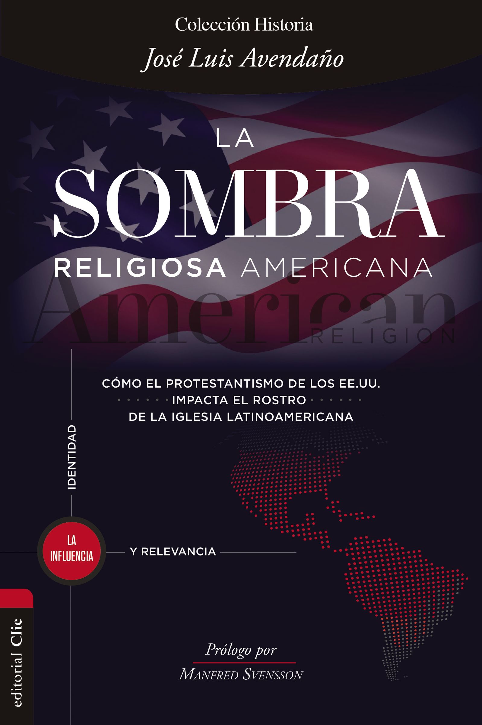 La sombra religiosa americana. Cómo el protestantismo de los EE. UU. impacta el rostro de la iglesia latinoamericana (Spanish Edition)