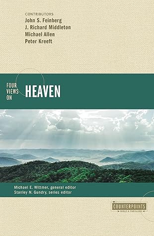 Four Views on Heaven (Counterpoints: Bible and Theology)