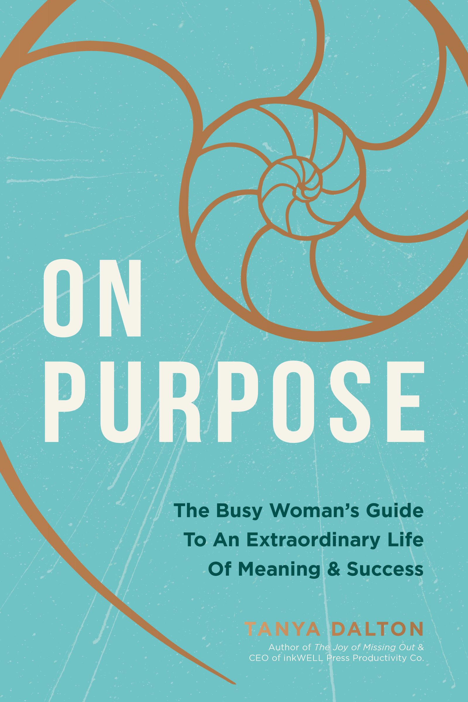 On Purpose: The Busy Woman's Guide to an Extraordinary Life of Meaning and Success (Hardcover)