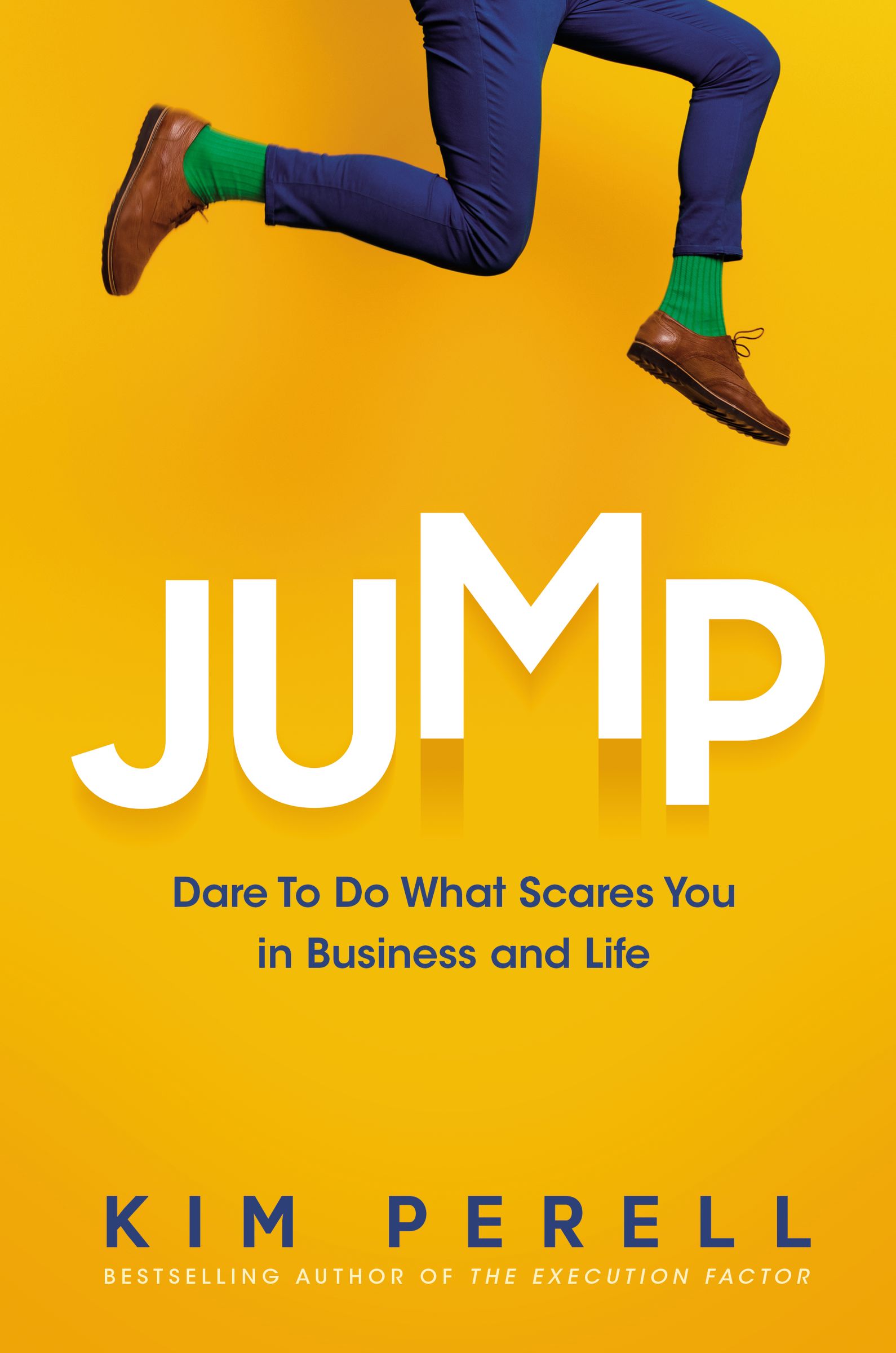 Jump: Dare to Do What Scares You in Business and Life (Hardcover)