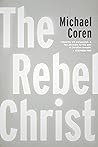 The Rebel Christ