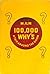 100,000 Why's:  A Trip Arou...
