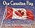 Our Canadian Flag