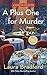 A Plus One for Murder (A Friend for Hire Mystery #1) by Laura Bradford