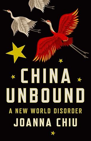 China Unbound: A New World Disorder