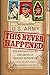 This Never Happened: The Mystery Behind the Death of Christy Mathewson (The Cooperstown Trilogy Book 1)
