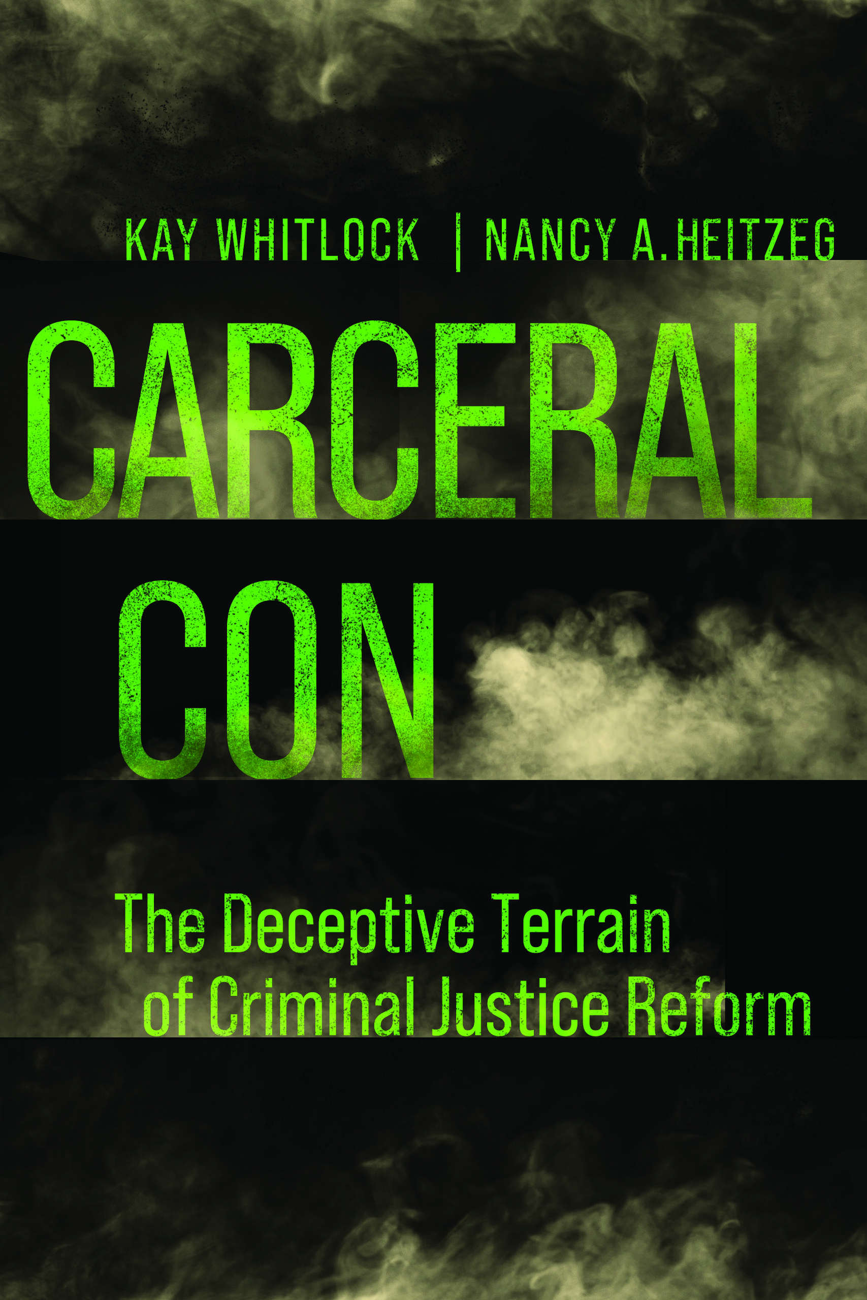Carceral Con: The Deceptive Terrain of Criminal Justice Reform (Hardcover)