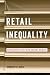 Retail Inequality: Reframing the Food Desert Debate