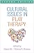 Cultural Issues in Play Therapy