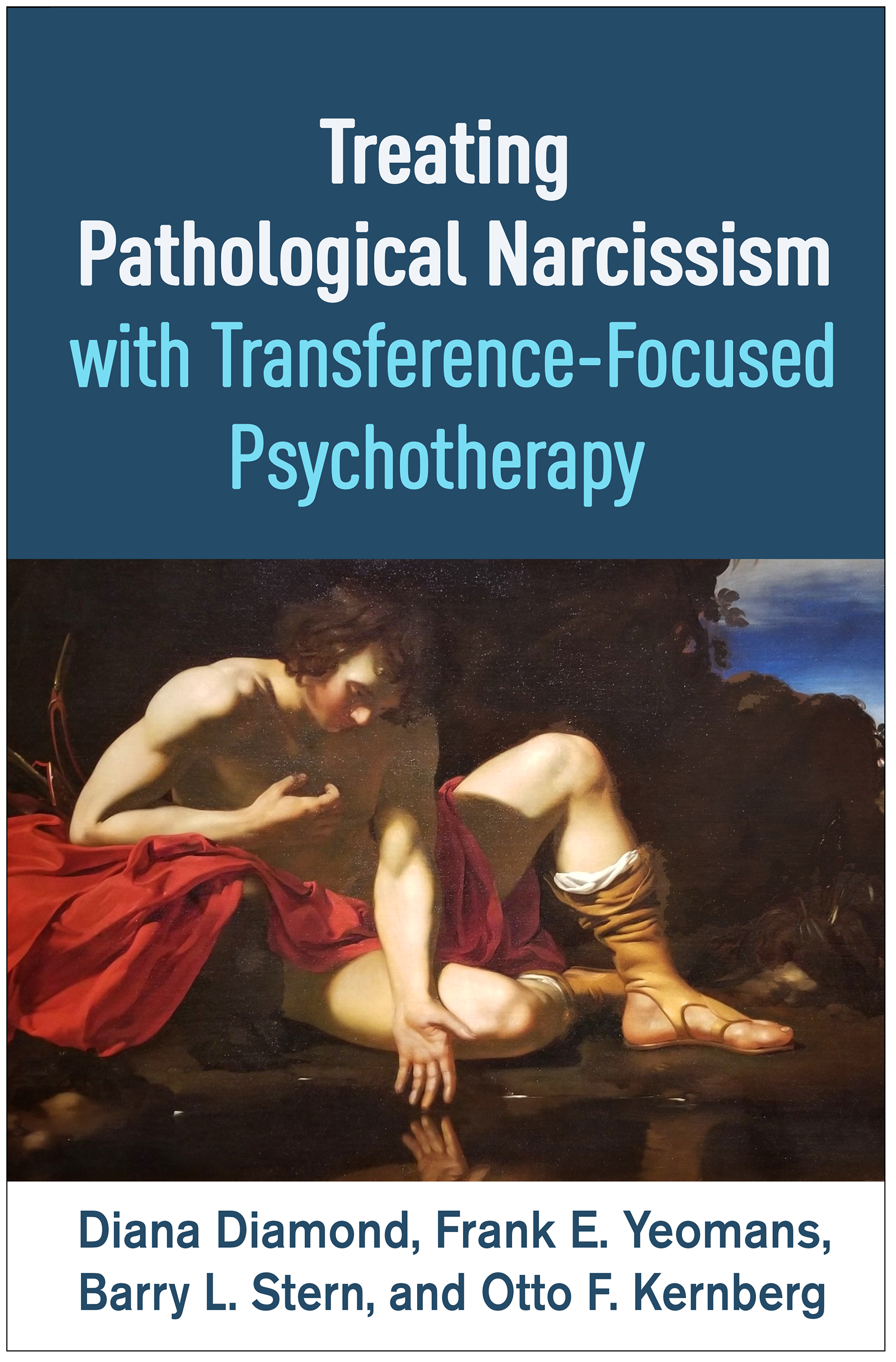 Treating Pathological Narcissism with Transference-Focused Psychotherapy (Psychoanalysis and Psychological Science Series)