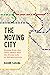Moving City: Scenes from th...