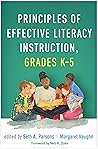 Principles of Effective Literacy Instruction, Grades K-5 Principles of Effective Literacy Instruction, Grades K-5