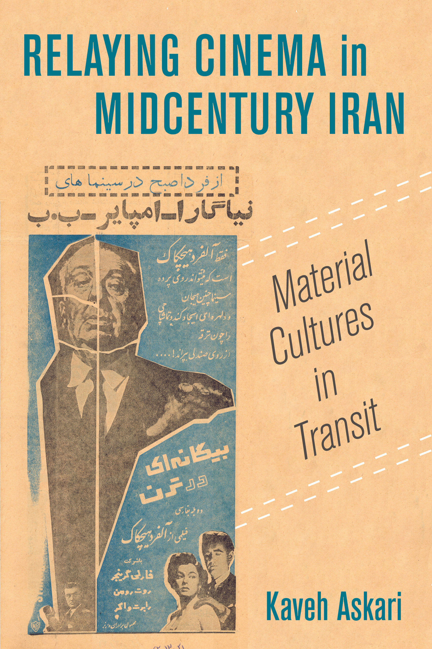 Relaying Cinema in Midcentury Iran: Material Cultures in Transit (Cinema Cultures in Contact) (Volume 2)
