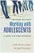 Working with Adolescents: A Guide for Practitioners (Clinical Practice with Children, Adolescents, and Families)