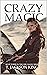 Crazy Magic (Girl Magic Book 3)