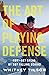 The Art of Playing Defense:...