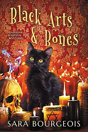 Black Arts & Bones (Familiar Kitten Mysteries #10)