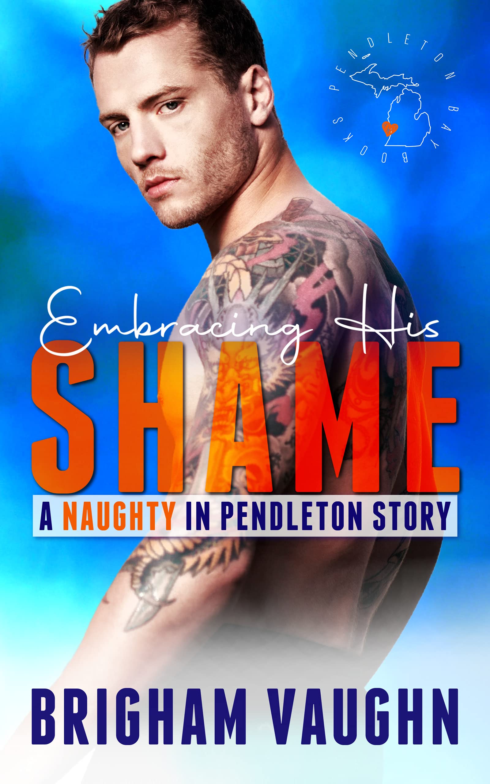 Embracing His Shame (Naughty in Pendleton, #2)