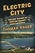 Electric City: The Lost History of Ford and Edison's American Utopia
