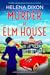 Murder at Elm House (A Miss Underhay Mystery #6) by Helena Dixon