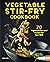 Vegetable Stir-Fry Cookbook by Chris Toy