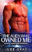 The Alien Who Owned Me