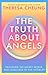 The Truth about Angels: Decoding the secret world and language of the afterlife