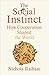 The Social Instinct: How Cooperation Shaped the World
