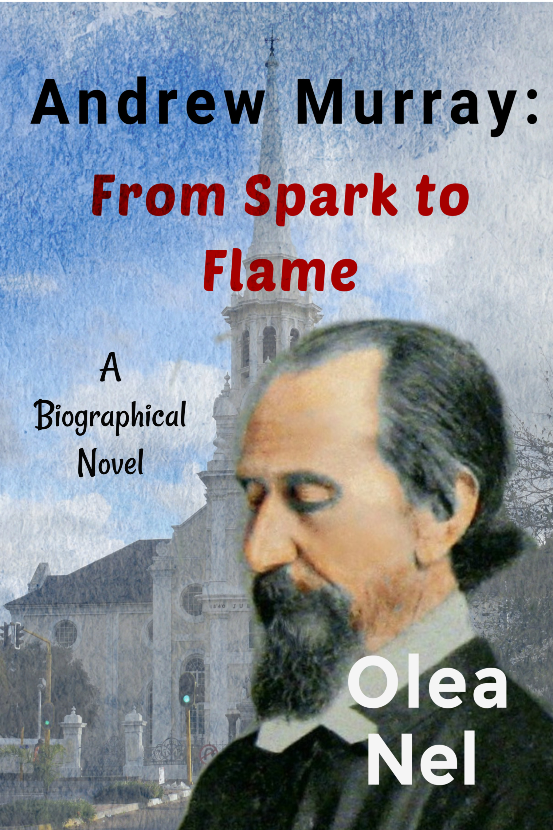 Andrew Murray: From Spark to Flame (Kindle Edition)