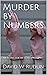 Murder by Numbers: An Inspe...