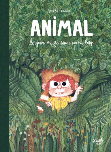 Animal, le jour où je suis devenu loup (Hardcover)