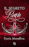 Il segreto reale by Ilaria Merafina