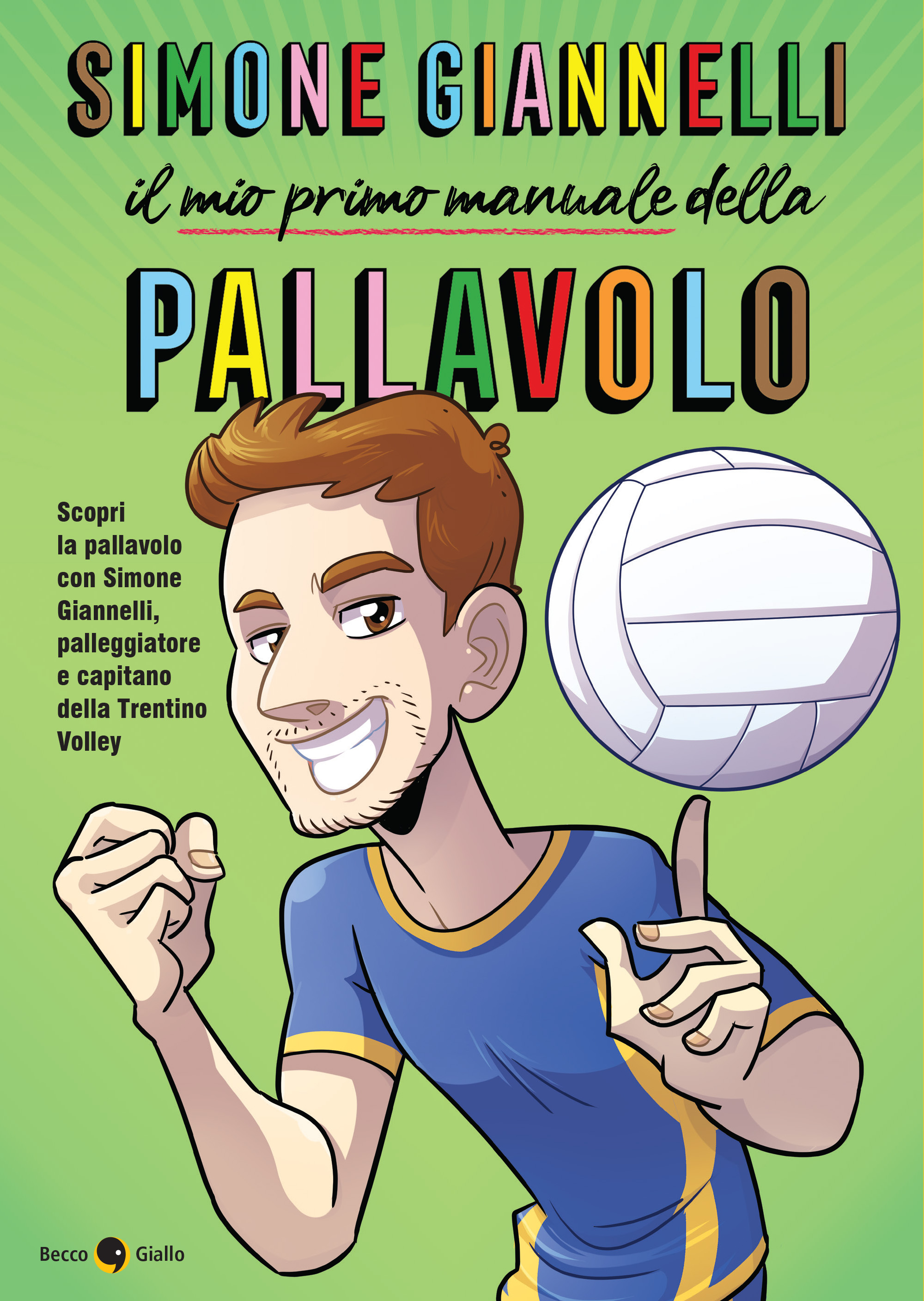Simone Giannelli. Il mio primo manuale della pallavolo