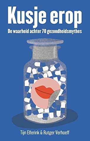 Kusje erop: De waarheid achter 70 gezondheidsmythes