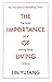 The Importance of Living:  The Noble Art of Leaving Things Undone