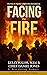 Facing the Fire by Kelly Walsh